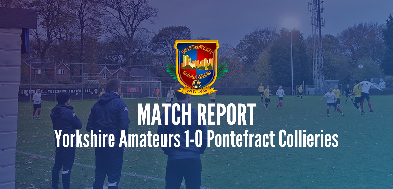 Match Report Yorkshire Amateurs 1 0 Ponte Colls 20 11 21 Npl East Pontefract Collieries